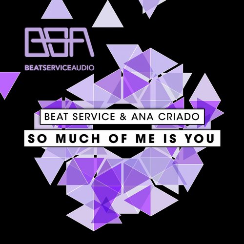 Beat Service & Ana Criado – So Much Of Me Is You