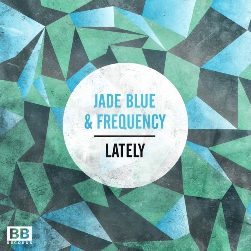 Jade Blue & Frequency – Lately
