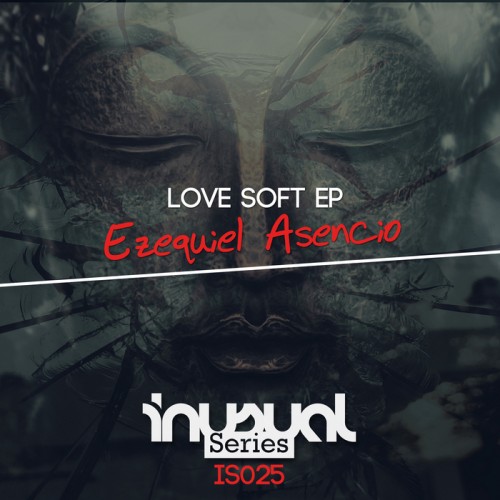 Ezequiel Asencio – Love Soft EP