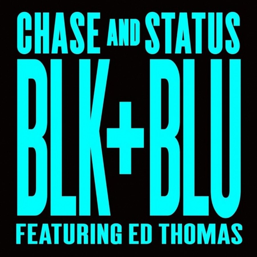 Chase & Status feat. Ed Thomas – Blk & Blu (Remixes) EP