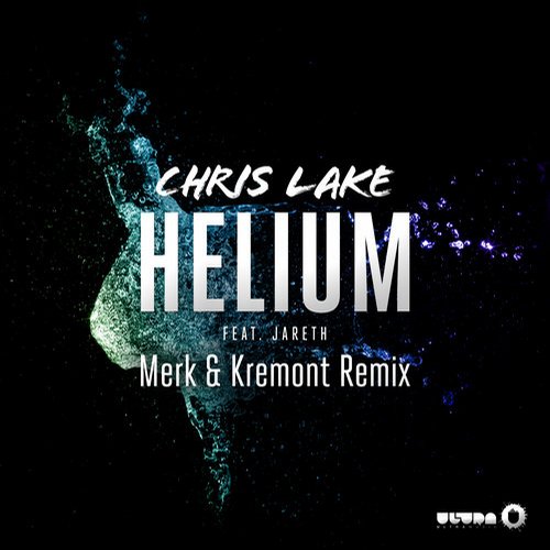 Chris Lake feat. Jareth – Helium (Merk & Kremont Remix)