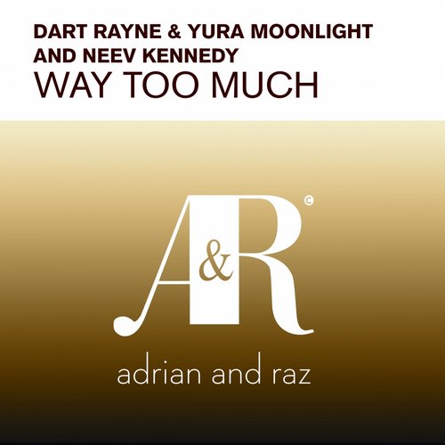 Dart Rayne & Yura Moonlight with Neev Kennedy – Way Too Much