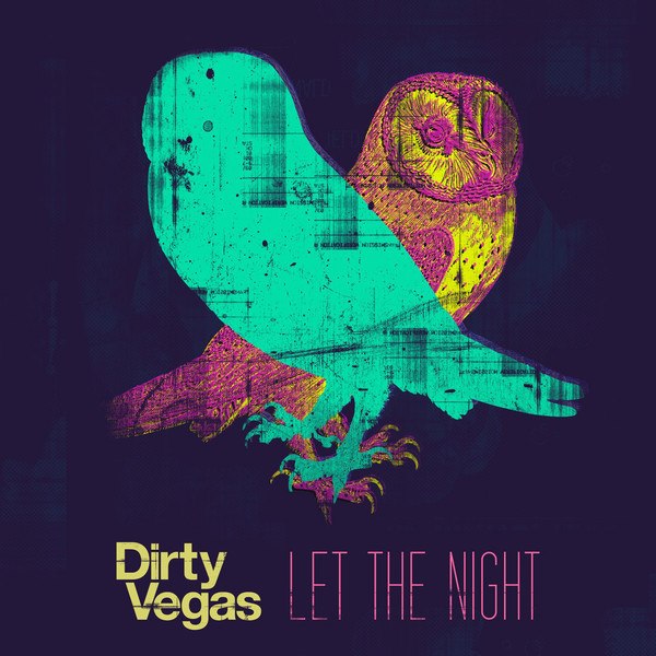 Dirty Vegas – Let the Night EP