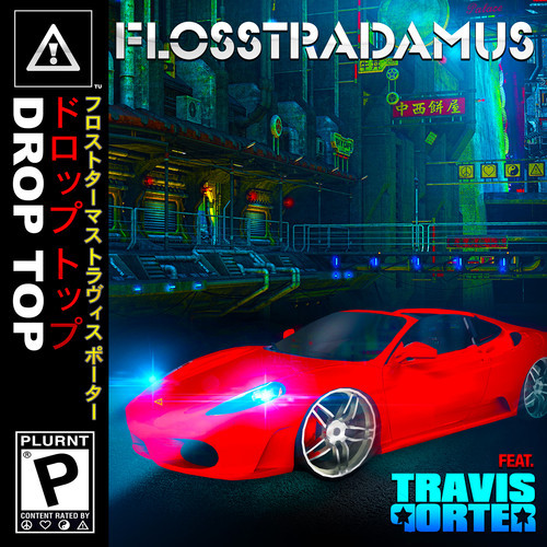 Flosstradamus feat. Travis Porter – Drop Top