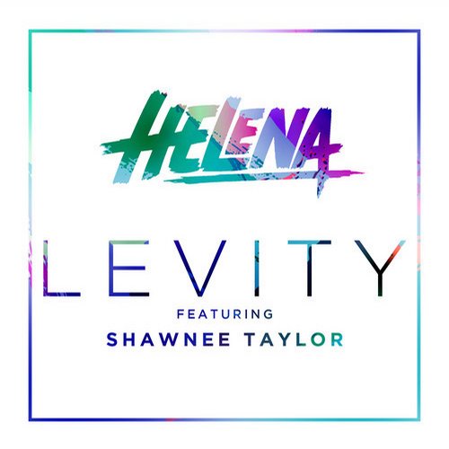 HELENA feat. Shawnee Taylor – Levity