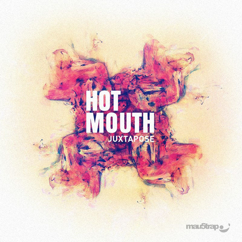 Hot Mouth – Juxtapose