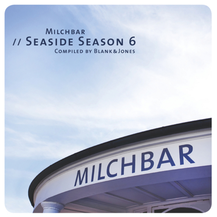 Milchbar: Seaside Season 6 (Compiled By Blank & Jones)
