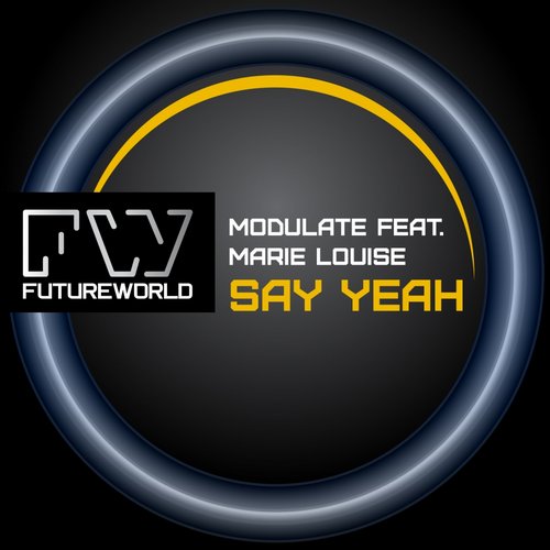 Modulate & Marie Louise – Say Yeah
