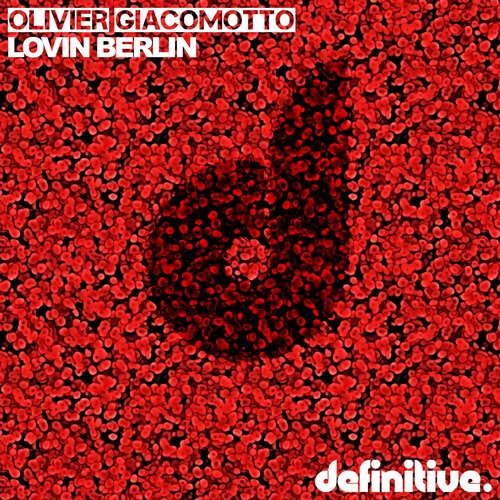 Olivier Giacomotto – Lovin Berlin EP