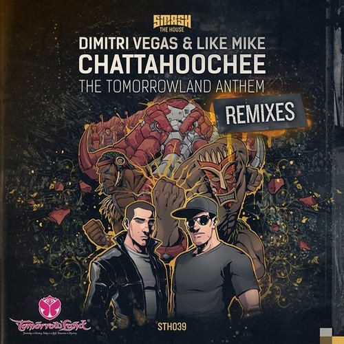 Dimitri Vegas & Like Mike – Chattahoochee (The Tomorrowland Anthem) – Remixes