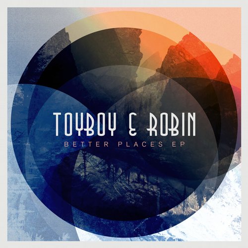 Toyboy & Robin – Better Places EP