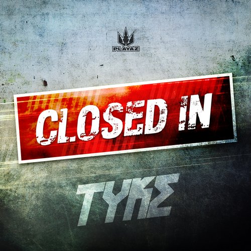 Tyke – Closed In EP