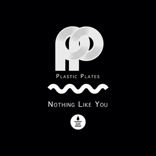 Plastic Plates – Nothing Like You