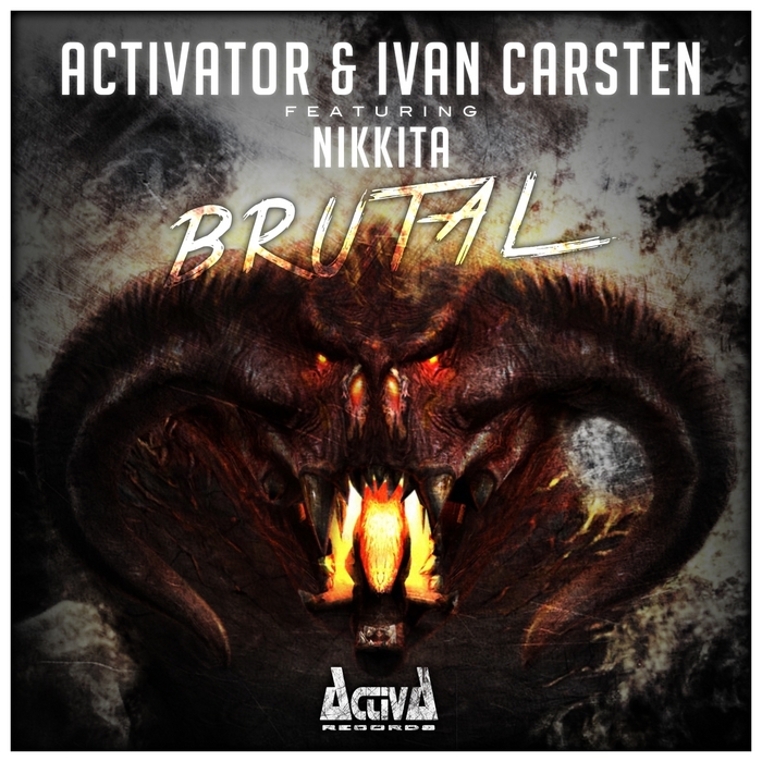 Activator & Ivan Carsten Feat. Nikkita – Brutal