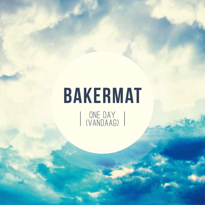Bakermat – One Day (Vandaag)