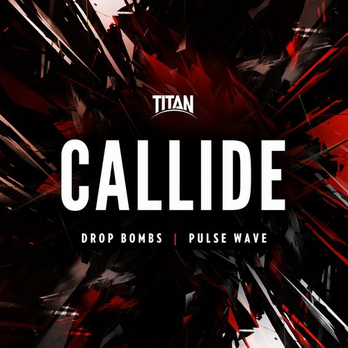 Callide – Drop Bombs / Pulse Wave
