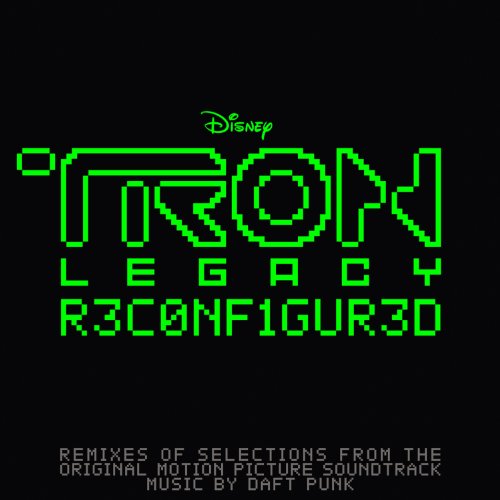 Daft Punk – TRON: Legacy R3C0NF1GUR3D