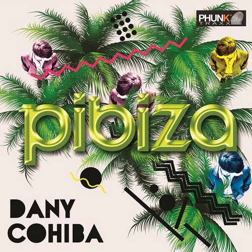 Dany Cohiba – Pibiza