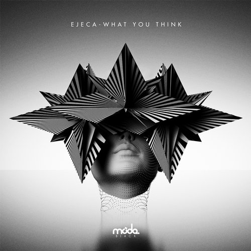 Ejeca – What You Think