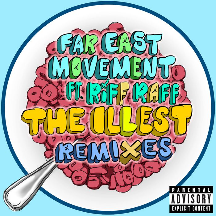 Far East Movement – The Illest (Remixes)