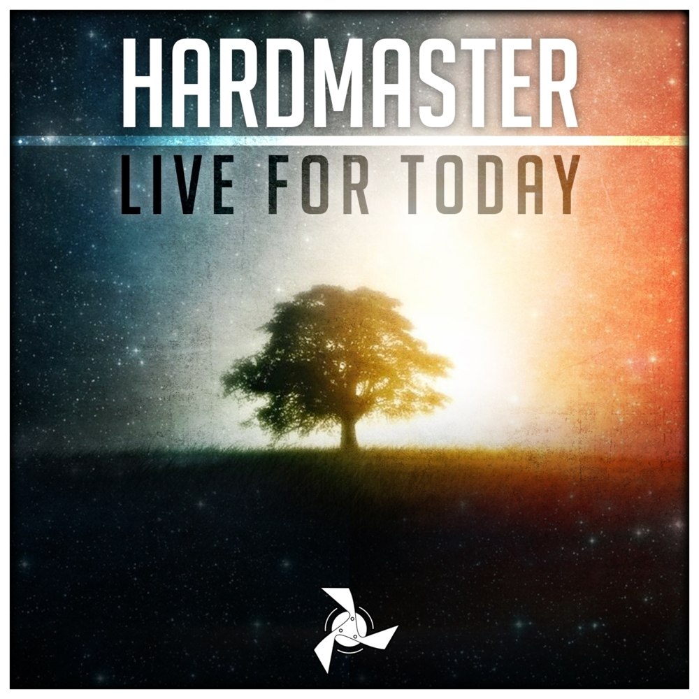 Hardmaster – Live for Today