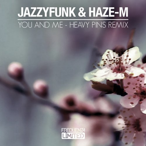 Haze-M, JazzyFunk – You And Me – Heavy Pins Remix