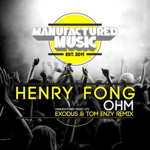Henry Fong – OHM (Exodus & Tom Enzy Remix)