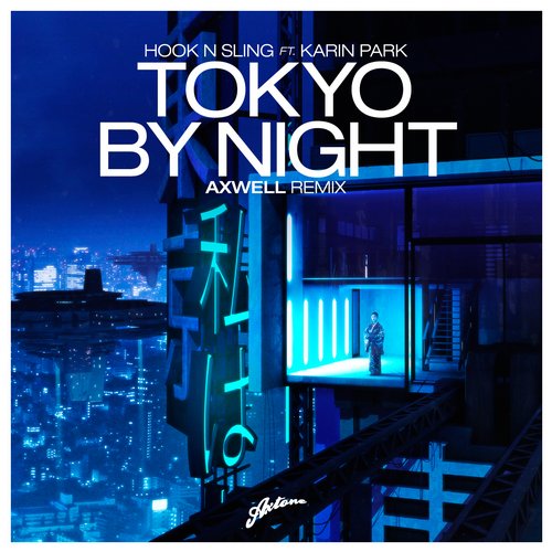 Hook N Sling, Karin Park – Tokyo By Night (Axwell Remix)