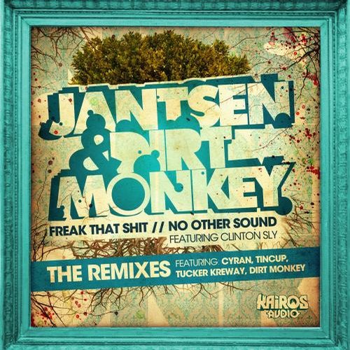 Jantsen, Dirt Monkey – Freak That Shit / No Other Sound (The Remixes)
