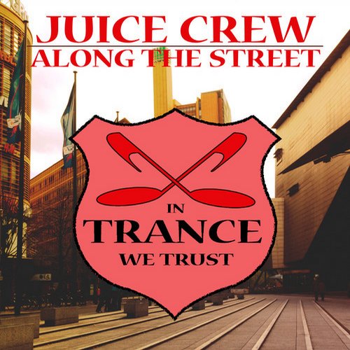 Juice Crew – Along the Street