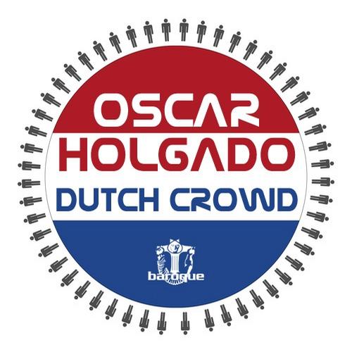 Oscar Holgado – Dutch Crowd