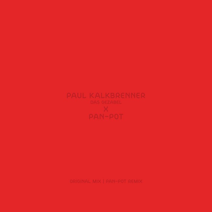 Paul Kalkbrenner – Das Gezabel (Pan-Pot Remix)