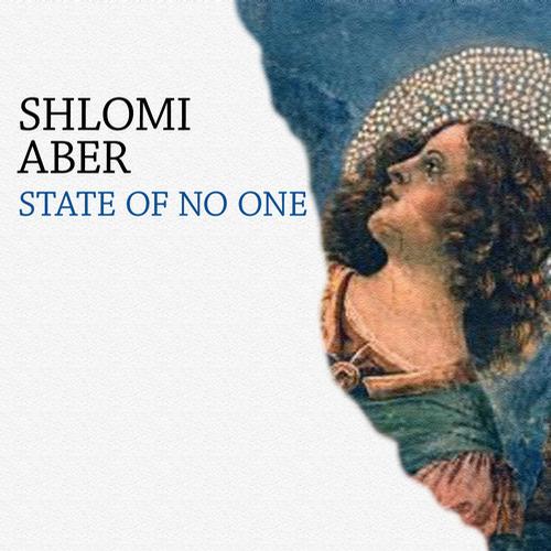Shlomi Aber – State Of No One