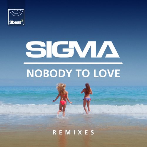 Sigma – Nobody To Love (Remixes)