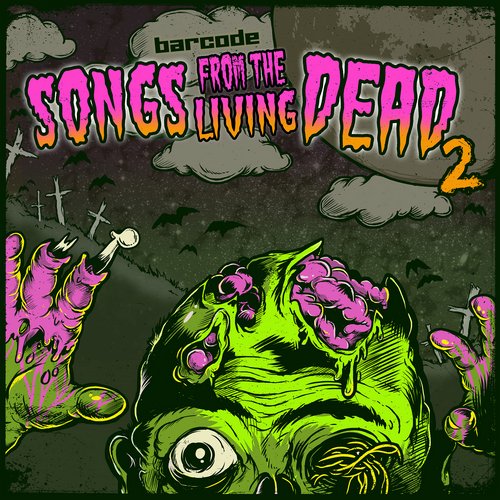 Barcode Recordings: Songs From The Living Dead Part 2