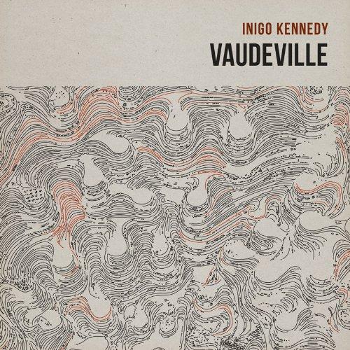 Inigo Kennedy – Vaudeville