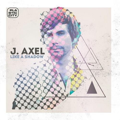 J. Axel – Like A Shadow