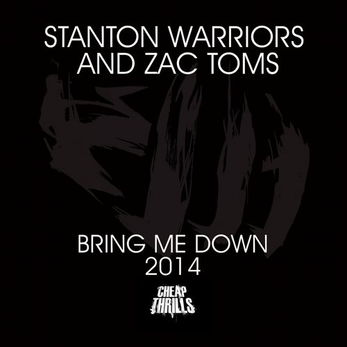 Stanton Warriors & Zac Toms – Bring Me Down 2014