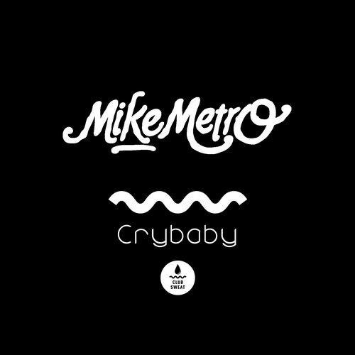 Mike Metro – Crybaby