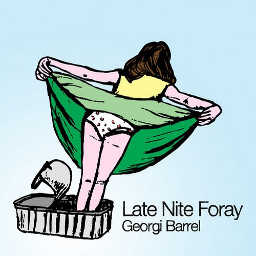Georgi Barrel – Late Nite Foray