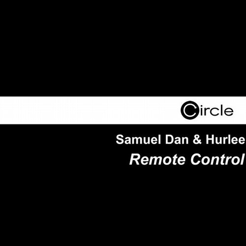 Samuel Dan & Hurlee – Remote Control