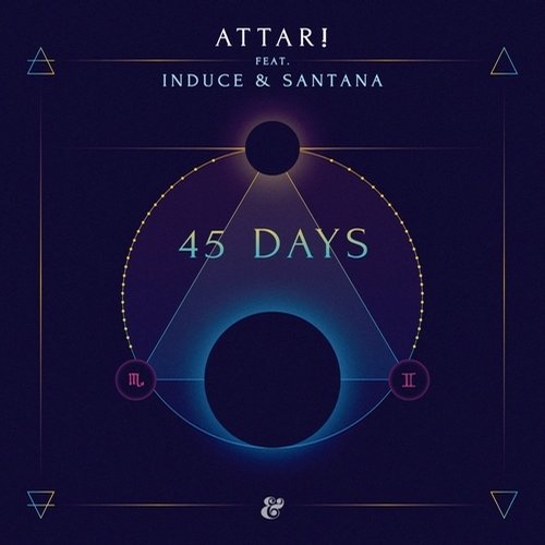 Attar!, Induce, Santana – 45 days