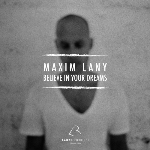 Maxim Lany – Believe In Your Dreams