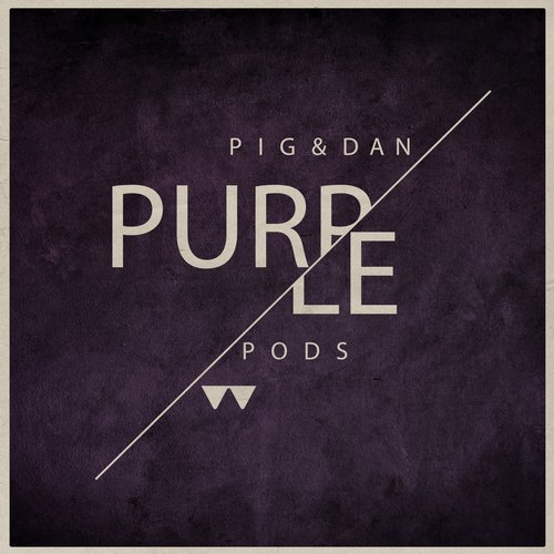 Pig&Dan – Purple Pods EP