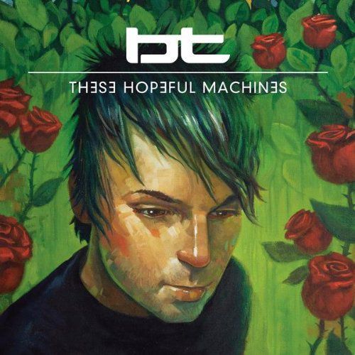 BT – These Hopeful Machines