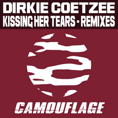 Dirkie Coetzee – Kissing Her Tears – Remixes
