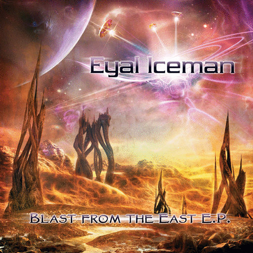 Eyal Iceman – Blast From The East E.P.