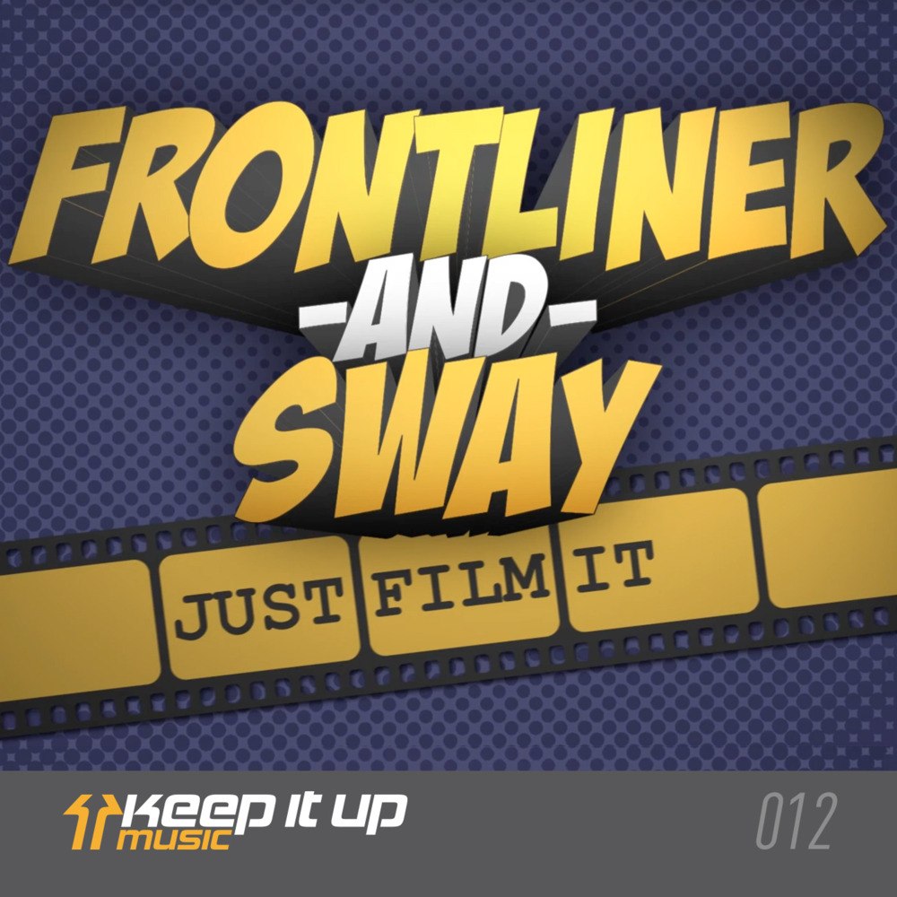 Frontliner & Sway – Just Film It