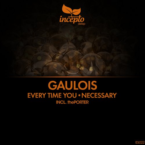 Gaulois – Every Time You / Necessary