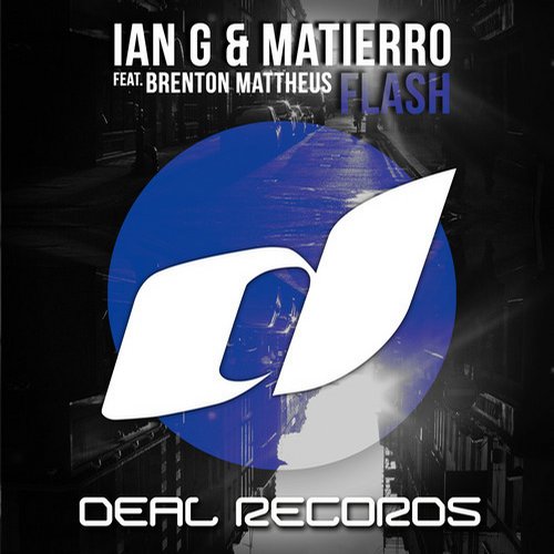 Ian G & Matierro feat. Brenton Mattheus – Flash